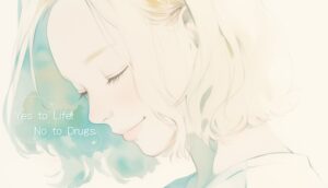 【薬図】Yes to Life, No to Drugs.-人生にイエスと言い、薬物にはノーと言おう-